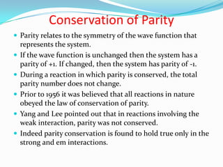 Conservation LawsConservation of parityCharge conjugation symmetryTime reversal symmetryCombined Inversion of CPT