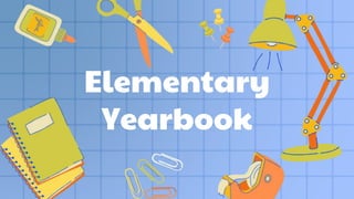Elementary
Yearbook
 