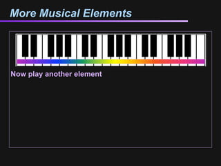 More Musical Elements




Now play another element
 