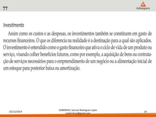 02/12/2014 
SOBRINHO, Samuel Rodrigues Lopes 
ssobrinhoo@gmail.com 
14 
77 
 