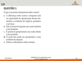 02/12/2014 
SOBRINHO, Samuel Rodrigues Lopes 
ssobrinhoo@gmail.com 
23 
D 
129 
d 
 
