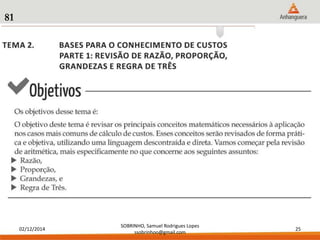 02/12/2014 
SOBRINHO, Samuel Rodrigues Lopes 
ssobrinhoo@gmail.com 
25 
81 
 