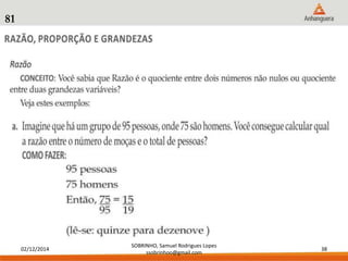02/12/2014 
SOBRINHO, Samuel Rodrigues Lopes 
ssobrinhoo@gmail.com 
38 
81 
 