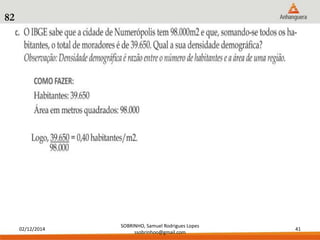 02/12/2014 
SOBRINHO, Samuel Rodrigues Lopes 
ssobrinhoo@gmail.com 
41 
82 
 