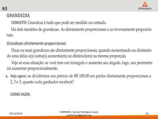 02/12/2014 
SOBRINHO, Samuel Rodrigues Lopes 
ssobrinhoo@gmail.com 
42 
83 
 