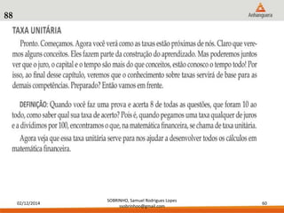 02/12/2014 
SOBRINHO, Samuel Rodrigues Lopes 
ssobrinhoo@gmail.com 
60 
88 
 