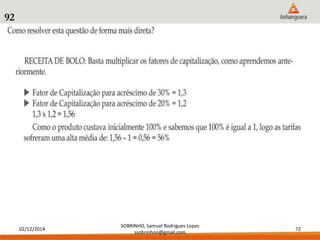 02/12/2014 
SOBRINHO, Samuel Rodrigues Lopes 
ssobrinhoo@gmail.com 
72 
92 
