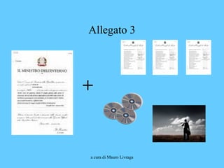 a cura di Mauro Livraga
Allegato 3
+
 