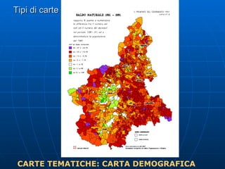 Tipi di carte CARTE TEMATICHE: CARTA DEMOGRAFICA 