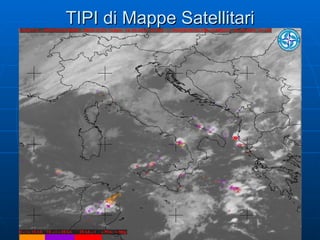 TIPI di Mappe Satellitari 