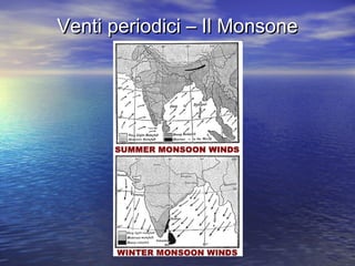 Venti periodici – Il MonsoneVenti periodici – Il Monsone
 