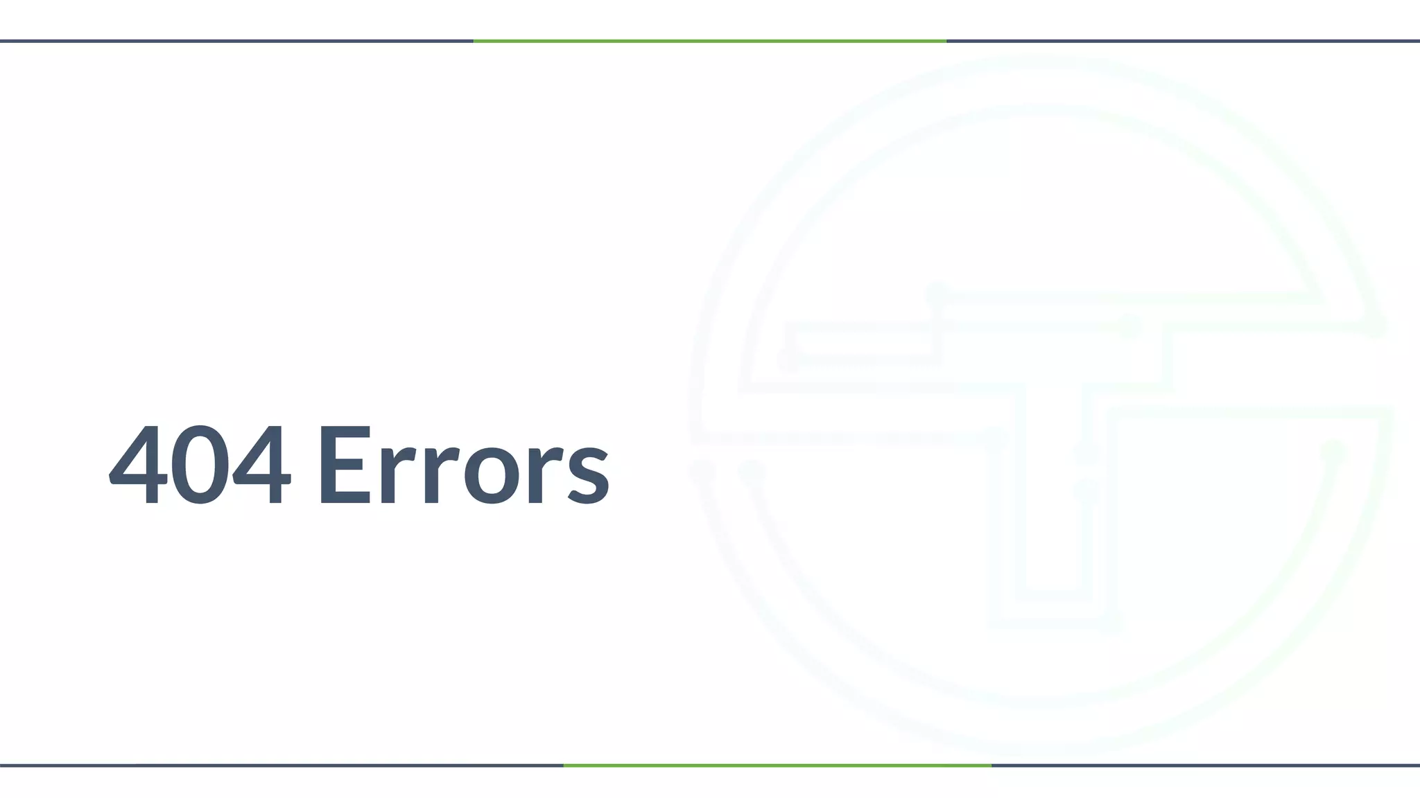 404 Errors
 