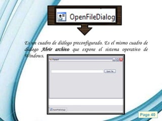Es un cuadro de diálogo preconfigurado. Es el mismo cuadro de
diálogo Abrir archivo que expone el sistema operativo de
Windows.




                  Powerpoint Templates                   Page 40
 
