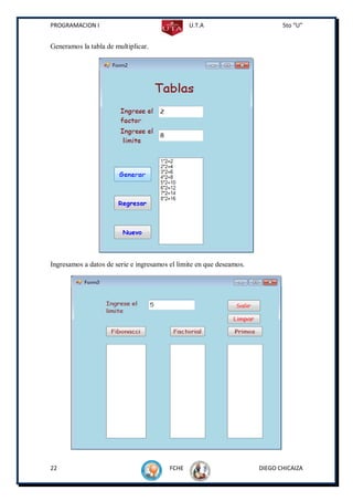 PROGRAMACION I                                  U.T.A                        5to “U”


Generamos la tabla de multiplicar.




Ingresamos a datos de serie e ingresamos el limite en que deseamos.




22                                       FCHE                         DIEGO CHICAIZA
 