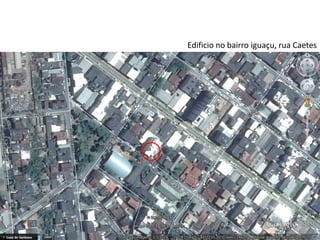 Edificio no bairro iguaçu, rua Caetes
 