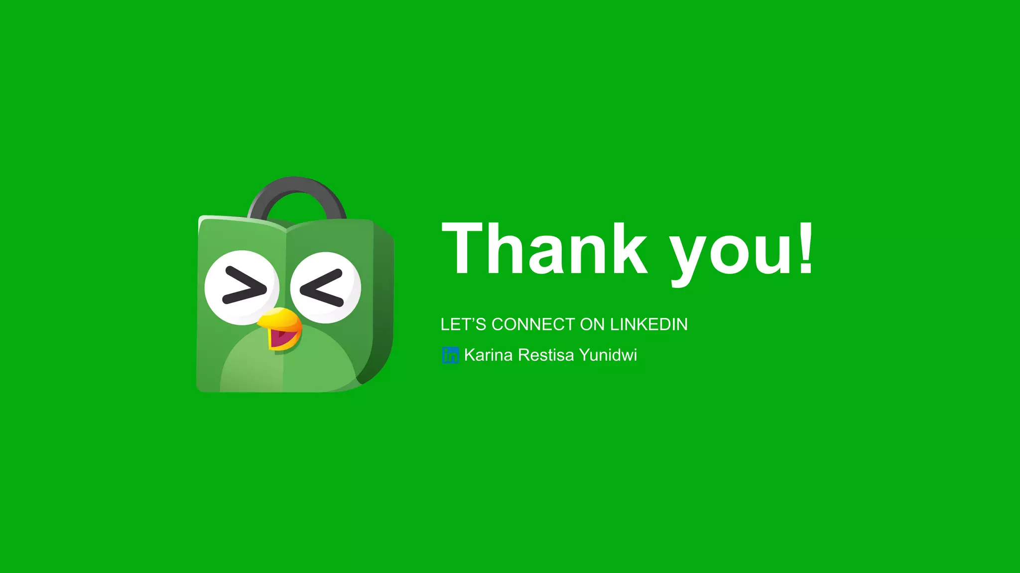 Thank you!
LET’S CONNECT ON LINKEDIN
Karina Restisa Yunidwi
 