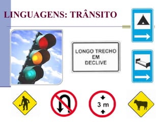 LINGUAGENS: TRÂNSITO
 