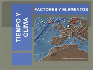 TIEMPO Y CLIMA FACTORES Y ELEMENTOS Imagen del diario digital elmundo.com 