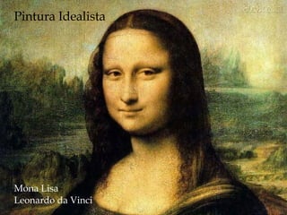 Pintura Idealista Mona Lisa Leonardo da Vinci 