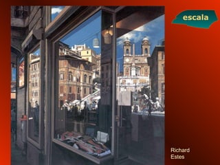 escala
Richard
Estes
 