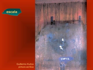 Guillermo Kuitca
pintura acrílica
escala
 