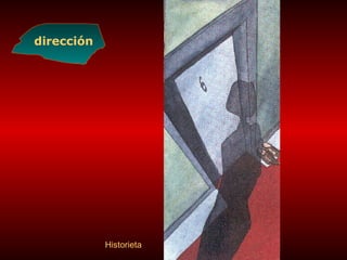Historieta
dirección
 