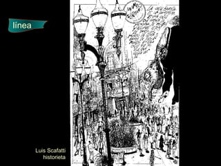 Luis Scafatti
historieta
línea
 