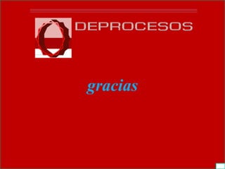 BGC
gestion.deprocesos.net TECNOCAMP.CHILE
gracias
32
 