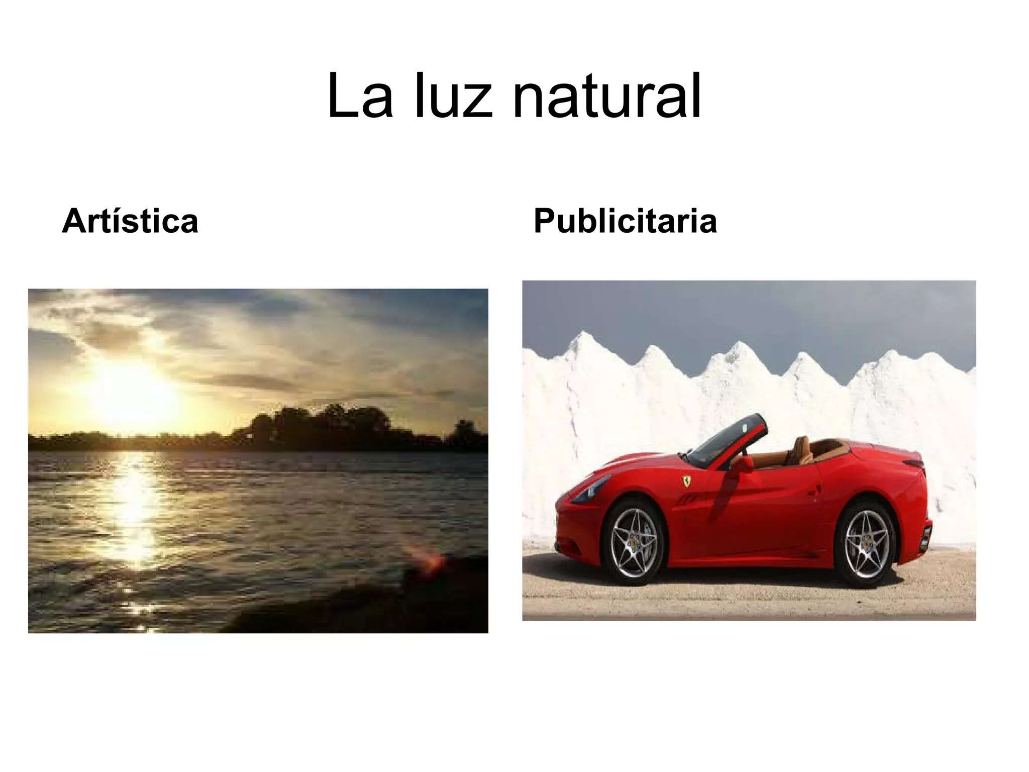 La luz natural Artística Publicitaria 