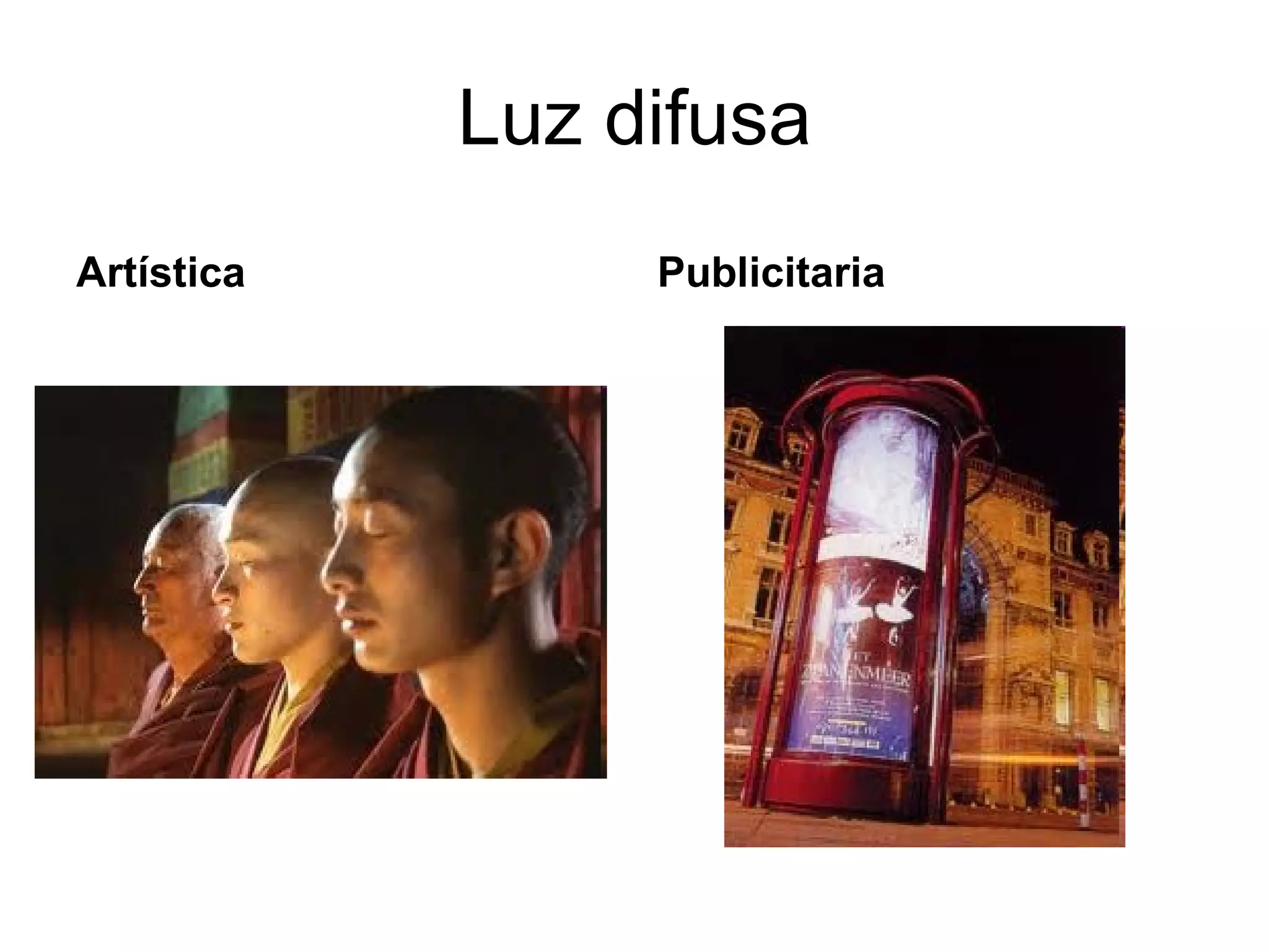 Luz difusa Artística Publicitaria 