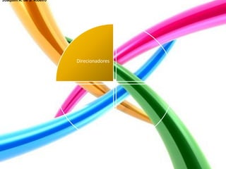 Direcionadores
Joaquim A. de S. Ribeiro
 