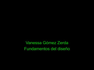 Vanessa Gómez Zerda Fundamentos del diseño 