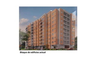 Bloque de edificios actual
 