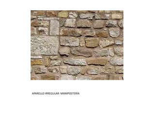 APARELLO IRREGULAR: MAMPOSTERÍA
 