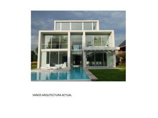 VANOS ARQUTECTURA ACTUAL
 