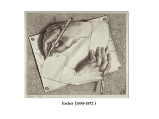 Escher (1898-1972 ) 