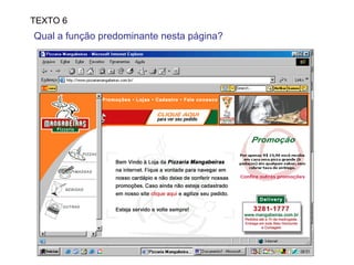 TEXTO 6 Qual a função predominante nesta página?  