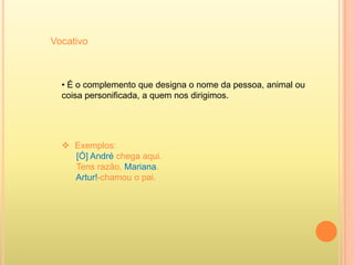 Exemplos:    Emprestei-lhe um livro.    Dou aula aos alunos.a quem?a quem?