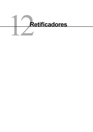 12 
Retificadores  