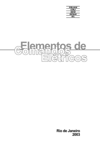Rio de Janeiro
2003
Elementos deComandos
Elétricos
 