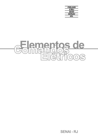 SENAI - RJ
Elementos deComandos
Elétricos
 