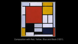 Composition with Red, Yellow, Blue and Black (1921).
 