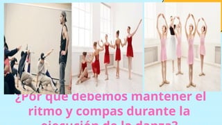 ¿Por qué debemos mantener el
ritmo y compas durante la
 