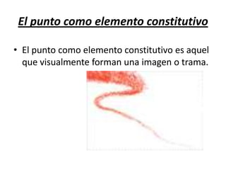 El punto como elemento constitutivoEl punto como elemento constitutivo es aquel que visualmente forman una imagen o trama.