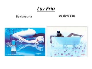 Luz Fría
De clave alta

De clave baja

 