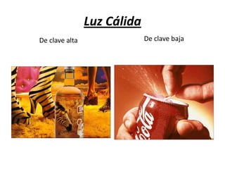 Luz Cálida
De clave alta

De clave baja

 