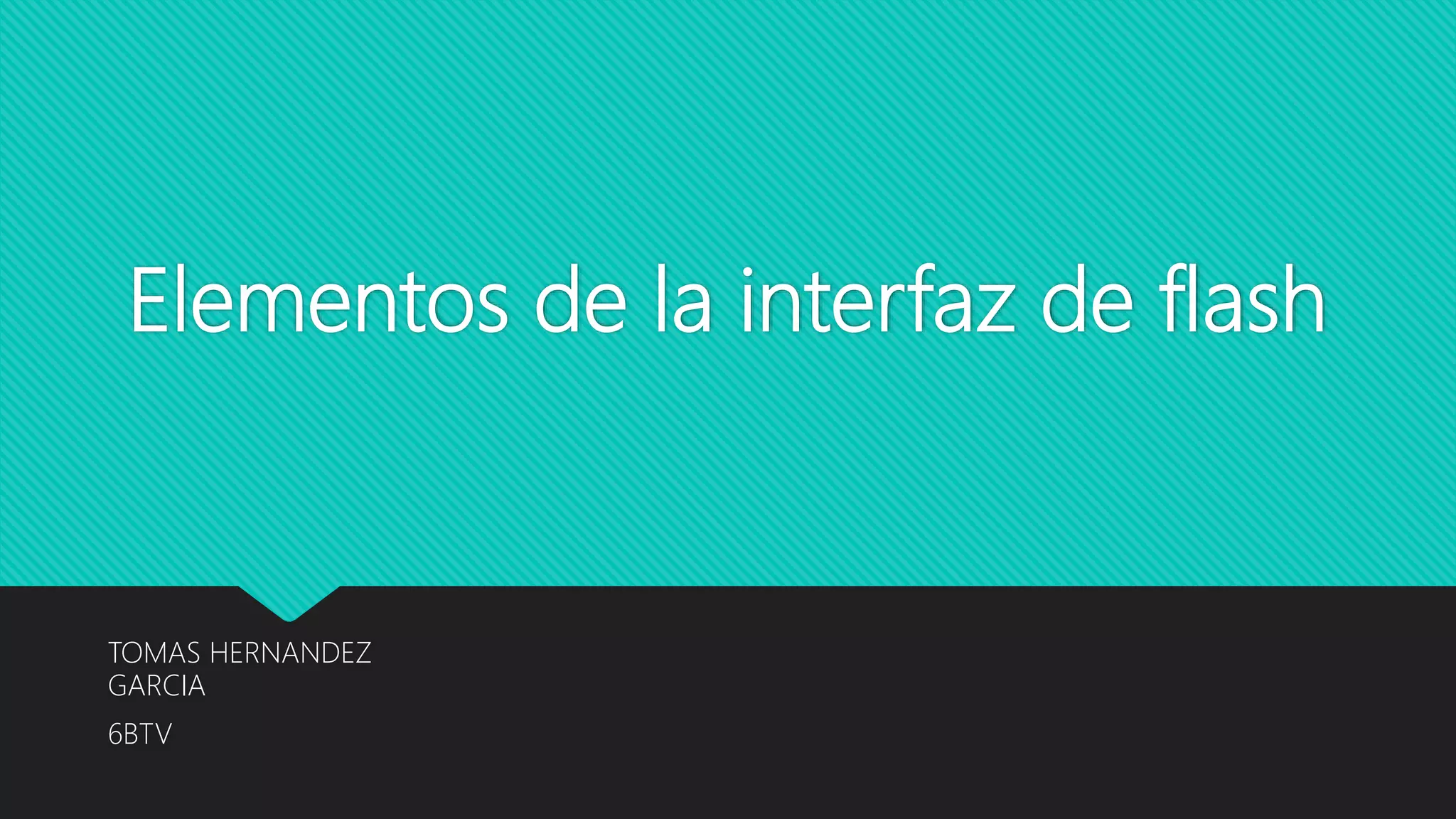 Elementos de la interfaz de flash | PPTX