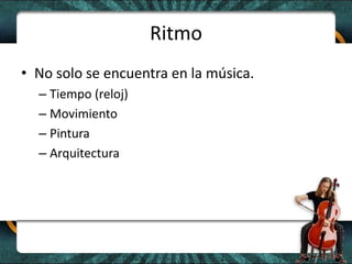 RitmoNo solo se encuentra en la música.Tiempo (reloj)MovimientoPinturaArquitectura