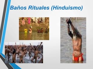 Baños Rituales (Hinduismo)
 