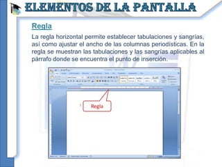 Regla
La regla horizontal permite establecer tabulaciones y sangrías,
así como ajustar el ancho de las columnas periodísticas. En la
regla se muestran las tabulaciones y las sangrías aplicables al
párrafo donde se encuentra el punto de inserción.




                     Regla
 